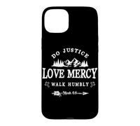 Carcasa para iPhone 15 Plus Do Justice Love Mercy Walk Humbly Micah 6:8 - Christian Gift