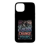 Carcasa para iPhone 15 Plus Don't Let Their Energy Change Yours Protección de la Paz