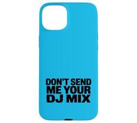 Carcasa para iPhone 15 Plus Don't Send Me Your DJ Mix Techno Producer Vinyl Club Meme