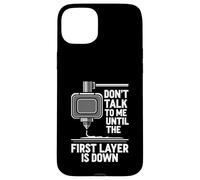 Carcasa para iPhone 15 Plus Don't Talk Until First Layer Is Down 3D Printing Funny