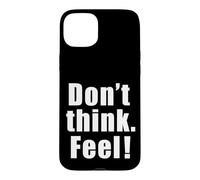 Carcasa para iPhone 15 Plus Don't Think. Feel! Gráfico de Fuente Grande de película