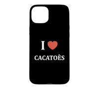 Carcasa para iPhone 15 Plus Drôle Animaux Cacatoès Humour i Love Cacatoès