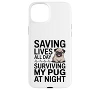 Carcasa para iPhone 15 Plus Enfermera Divertida salvando Vidas Todo el día sobreviviendo a mi Pug por la Noche