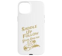 Carcasa para iPhone 15 Plus Ensilla y Sigue tu sueño, Nunca te Des por vencido