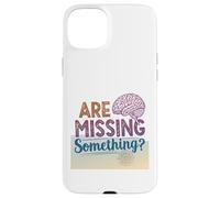 Carcasa para iPhone 15 Plus Faltan Algo sarcástico Cerebro