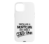 Carcasa para iPhone 15 Plus Fiesta como Mortician Agarra Frío Un Morticiano Sarcástico