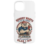 Carcasa para iPhone 15 Plus Fontanero Divertido Nadie Quiere verme Venir Bulldog Plumbing