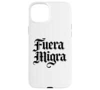 Carcasa para iPhone 15 Plus Fuera La Migra México Inmigración Activista Chicano Raza Love