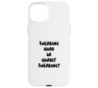 Carcasa para iPhone 15 Plus Fun Twerking Hard or Hardly Twerking? Silly Dance Joke