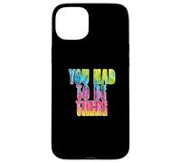Carcasa para iPhone 15 Plus Fun You Had To Be There Colorful Tie Dye Design