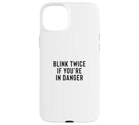 Carcasa para iPhone 15 Plus Funny Blink Twice If You'Re In Danger Joke