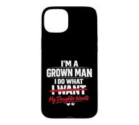 Carcasa para iPhone 15 Plus Funny Dad Father I'm A Grown Man I Do What My Daughter Wants