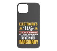Carcasa para iPhone 15 Plus Funny Electricians Wife Yes He's Working