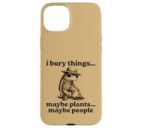 Carcasa para iPhone 15 Plus Funny I Bury Things Maybe Plants Maybe People