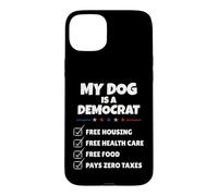 Carcasa para iPhone 15 Plus Funny My Dog is A Democrat Free Housing Humor Men Women