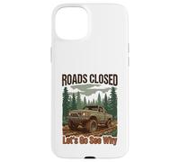 Carcasa para iPhone 15 Plus Funny Offroad Truck 4x4 Carreteras Cerradas Vamos a Ver por qué