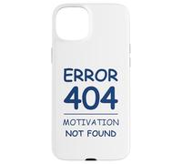 Carcasa para iPhone 15 Plus Funny Quote Sarcasm Motivation Not Found Error 404