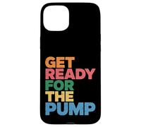 Carcasa para iPhone 15 Plus Get Ready For The Pump Motivación para Hacer Ejercicio -