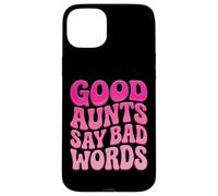 Carcasa para iPhone 15 Plus Good Aunts Say Bad Words