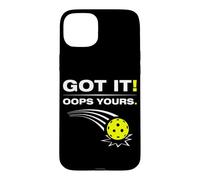 Carcasa para iPhone 15 Plus Got it! Oops Yours Divertido Jugador de Pickleball