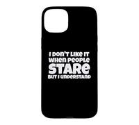 Carcasa para iPhone 15 Plus Gracioso No Me Gusta Cuando La Gente Mira Broma