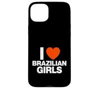 Carcasa para iPhone 15 Plus Gráfico Divertido de corazón I Love Brazilian Girls