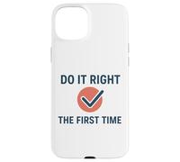 Carcasa para iPhone 15 Plus Hazlo Bien la Primera Vez. Regalo para el Lugar de Trabajo del Día Mundial de la Calidad