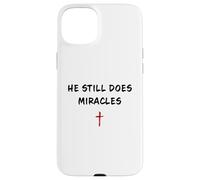 Carcasa para iPhone 15 Plus He Still Does Miracles - Christian Faith Motivation Reminder