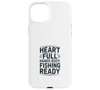 Carcasa para iPhone 15 Plus Heart Full Hands Busy Fishing Ready Angler Cita
