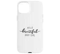 Carcasa para iPhone 15 Plus Hello Beautiful Baby Girl - Decoración de Pared para habitación de bebé