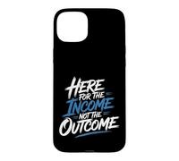 Carcasa para iPhone 15 Plus Here For The Income Not The Outcome Employee Mindset -