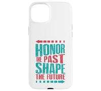 Carcasa para iPhone 15 Plus Honrar el Pasado, Dar Forma al Futuro