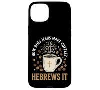 Carcasa para iPhone 15 Plus How Does Jesus Make Coffee? Hebrews It