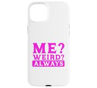 Carcasa para iPhone 15 Plus Humor sarcástico ¿Yo? ¿Extraño? Siempre Sarcasmo