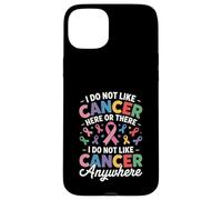 Carcasa para iPhone 15 Plus I Do Not Like Cancer Here Or There Breast Cancer Lung Colon