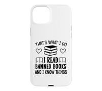 Carcasa para iPhone 15 Plus I Read Banned Books I Know Things,Banned Book Lover Bookish