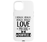 Carcasa para iPhone 15 Plus I Really Really Love My Dog and Coffee Mug,I Love My Dog Mom