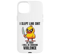 Carcasa para iPhone 15 Plus I Slept Like Shit So Today Will I Be Choosing Violence Duck