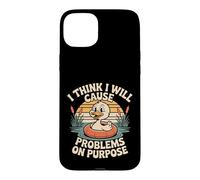Carcasa para iPhone 15 Plus I Think I Will Cause Problems On Purpose Chaos Vibe -