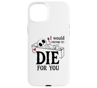 Carcasa para iPhone 15 Plus I Would Pretend Die for Ya You Valentines Couple Anniversary