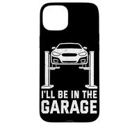 Carcasa para iPhone 15 Plus I'Ll Be In The Garage Funny Mechanic Car Guy Repair Vehículos