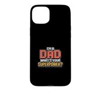 Carcasa para iPhone 15 Plus I'm A Dad What's Your Superpower