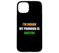 Carcasa para iPhone 15 Plus I'm Indian, My Pronoun is Doctor - Funny Flag Color Quote
