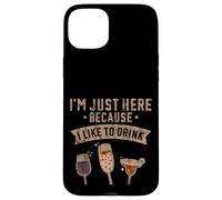 Carcasa para iPhone 15 Plus I'm Just Here Because I Like To Drink Workout Fun -