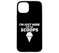Carcasa para iPhone 15 Plus I'm Just Here For The Scoops - Funny Vanilla Ice Cream Joke