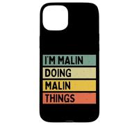 Carcasa para iPhone 15 Plus I'm Malin Doing Malin Things - Cita Personalizada Divertida