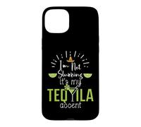 Carcasa para iPhone 15 Plus Im Not Slurring Its My Tequila Accent Margarita Day Drinking