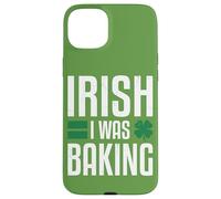 Carcasa para iPhone 15 Plus Irish I Was Baking - Divertido Regalo para Panadero del día de San Patricio