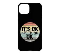 Carcasa para iPhone 15 Plus It's Ok Not to be Ok Vintage Mental Health Awareness