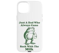 Carcasa para iPhone 15 Plus Just A Dad Who Always Came Back with The Milk Frog